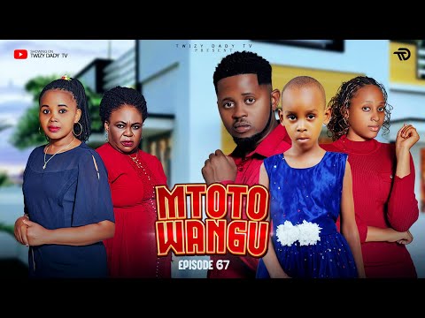 MTOTO WANGU 💞 PART 67 | Lovestory #love 