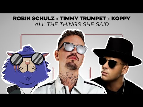 Robin Schulz x Timmy Trumpet x KOPPY - All The Things She Said (Official Audio)