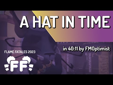 A Hat in Time by FMOptimist in 40:11 - Flame Fatales 2023