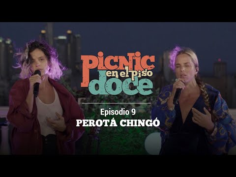 Picnic en el Piso Doce - Perotá Chingó (Episodio 9)