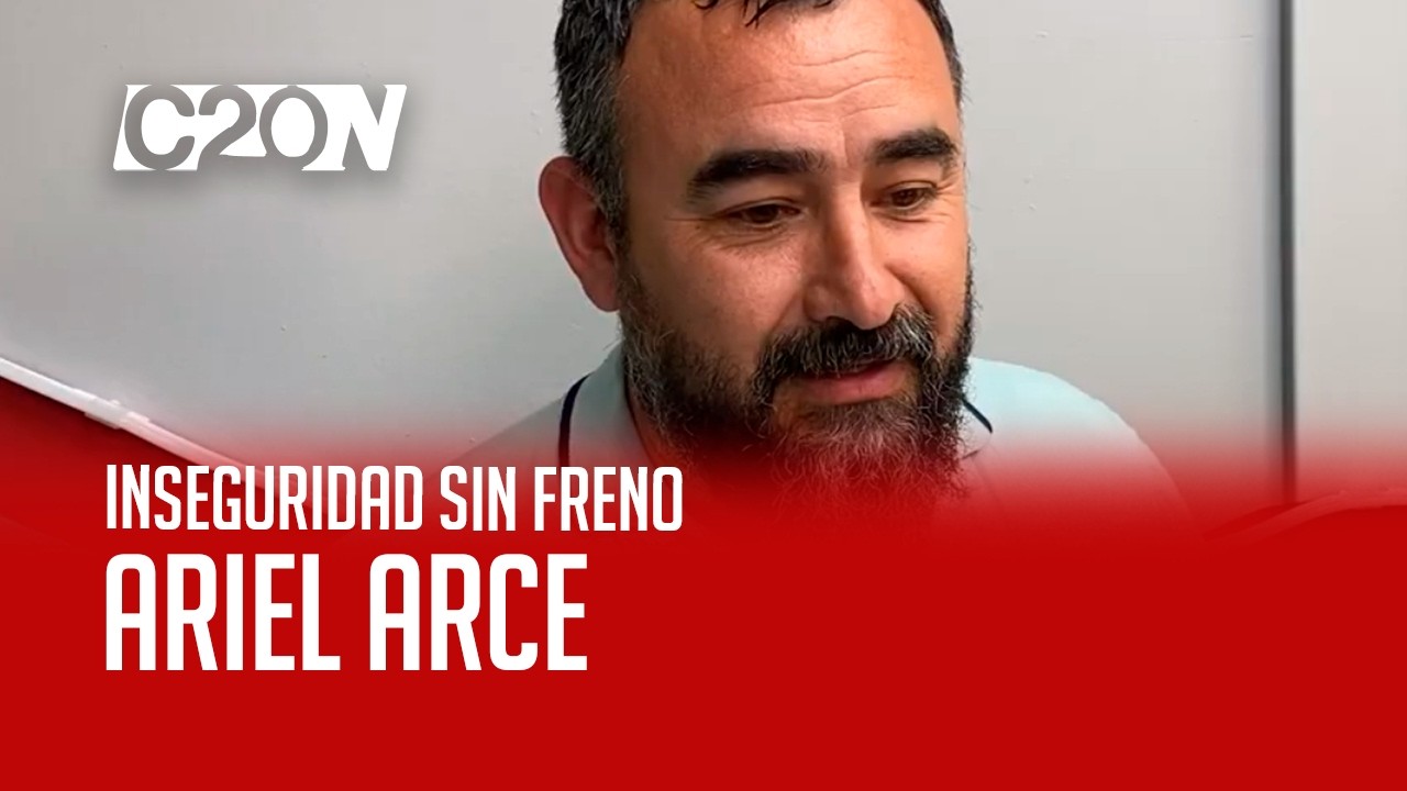 C20 Noticias | Inseguridad sin freno - Ariel Arce