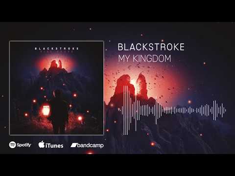 Blackstroke - My Kingdom