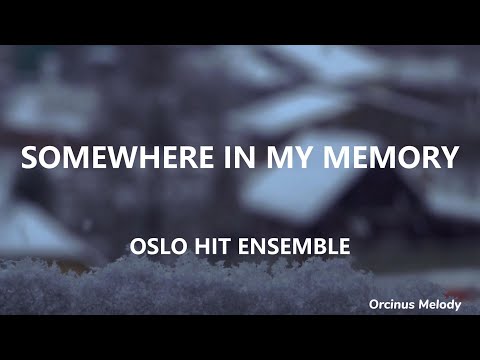 Somewhere in My Memory (在我記憶中的某處) - Oslo Hit Ensemble｜Lyrics (歌詞翻譯)｜聖誕歌曲｜家人的愛