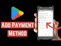 How To Add Payment Method On Google Play Full Guide