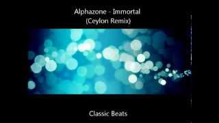 Alphazone - Immortal (Ceylon Remix) [HD - Techno Classic Song]