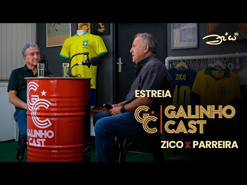 ZICO X PARREIRA - GALINHO CAST #01