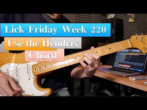 Lick Friday 220 - Using the Hendrix Chord with licks and Chords combined