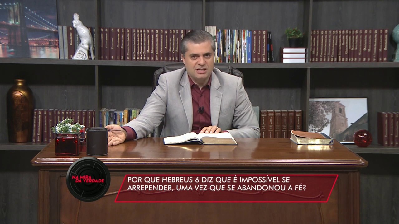 Por Que Hebreus 6 Diz Que É Impossível Se Arrepender, Uma Vez Que Abandonou A Fé?