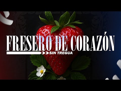 Sin Tregua - Fresero De Corazón | Video Oficial