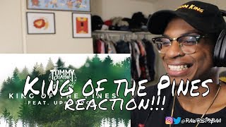 Tommy Chayne - King of the Pines (feat. Upchurch) REACTION!!