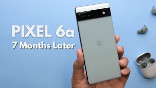 Google Pixel 6a Long Term Review - 7 Months Later!