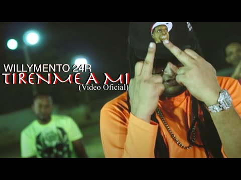 Willymento 24R - Tirenme A Mi (Video Oficial)