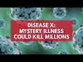 Disease X: The mystery killer that could kill millions