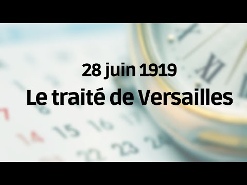 28 juin 1919 : le traité de Versailles met fin à la Première guerre mondiale