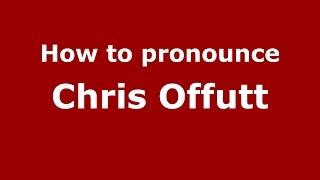 How to pronounce Chris Offutt