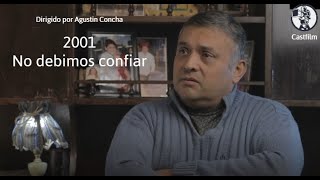 2001 No debimos confiar / Documental / Castfilm