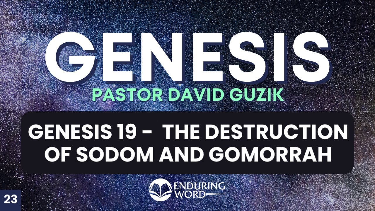 The Destruction of Sodom & Gomorrah – Genesis 19