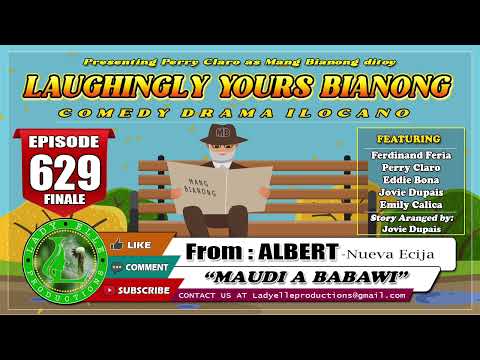 LAUGHINGLY YOURS BIANONG #629 FINALE | MAUDI A BABAWI | LADY ELLE PRODUCTIONS | BEST ILOCANO DRAMA