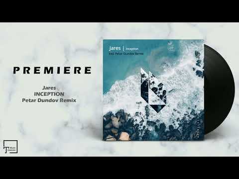 PREMIERE: Jares - Inception (Petar Dundov Remix) [BEATFREAK RECORDINGS]