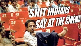 Shit Indians Say at the Cinema