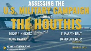 Assessing the U.S. Military Campaign Against the Houthis