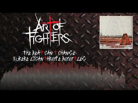 Art Of Fighters - The Beat Can't Change (Furere Lycanthrope bootleg)