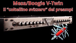 Mesa/Boogie V-Twin: Il “coltellino svizzero” dei preamp! #mesaboogie #vtwin #preamp #tube #guitar