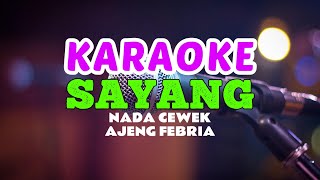 Download lagu SAYANG - AJENG FEBRIA KARAOKE mp3 Download lagu SAYANG - AJENG FEBRIA KARAOKE mp3