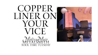 How to Make A Copper Liner For Your Vice - Tool Time Tuesday - Melissa Muir