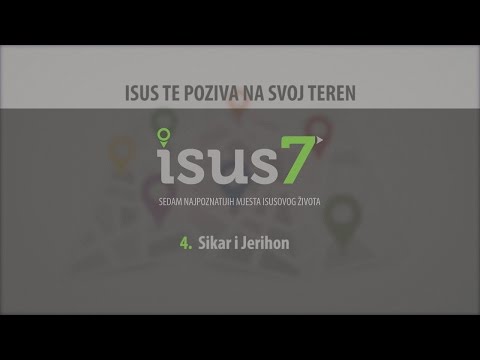 Isus7 [4] - Isus te poziva na svoj teren - Sikar i Jerihon
