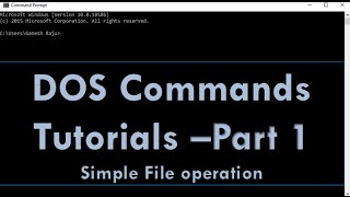 DOS Command - Basic File and Directory Commands : Part 1