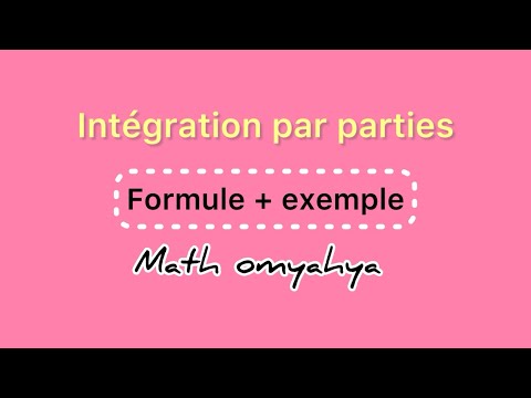 L’INTÉGRATION PAR PARTIES : Formule + Exemple