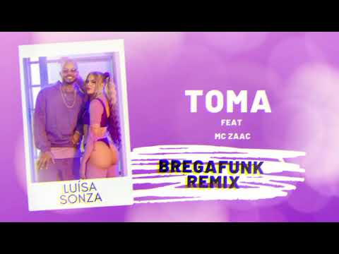 Luísa Sonza, MC Zaac, Rennan DJ -  TOMA (Bregafunk Remix)