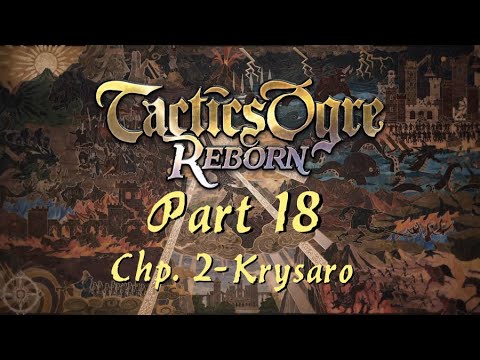 Tactics Ogre: Reborn | Part 18; Chapter 2 - Krysaro (Chaos Route)