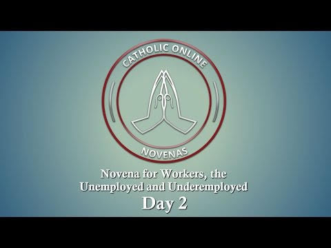 Click to Watch the Day 2 - Novena for Workers, the Unemployed and Underemployed video Click to Watch the Day 2 - Novena for Workers, the Unemployed and Underemployed video