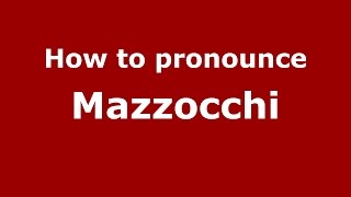 How to pronounce Mazzocchi
