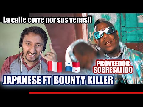 Peruano reacciona a JAPANESE ft BOUNTY KILLER - PROVEEDOR SOBRESALIDO