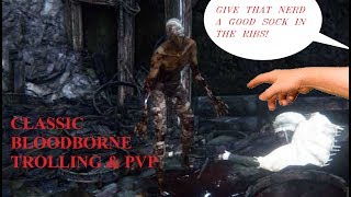 Classic Bloodborne Trolling & PVP