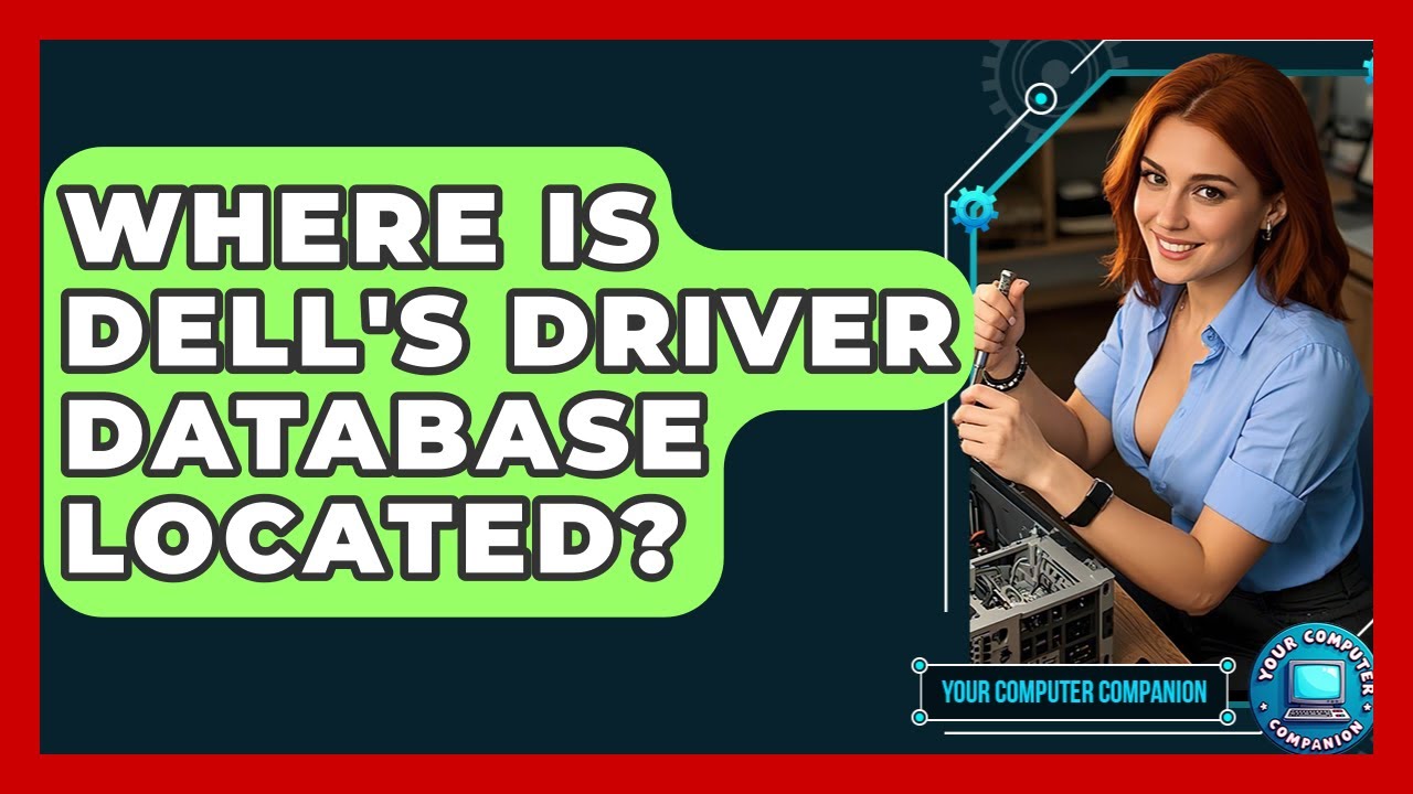 Where Is Dell's Driver Database Located? - Your Computer Companion