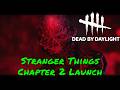 Dead By Daylight — Stranger Things Chapter 2 Launch