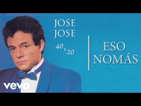 José José - Eso Nomás (Cover Audio)
