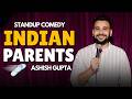 INDIAN PARENTS AUR PITAAI STAND UP COMEDY ASHISH GUPTA