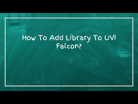 How To Add Library To UVI Falcon?