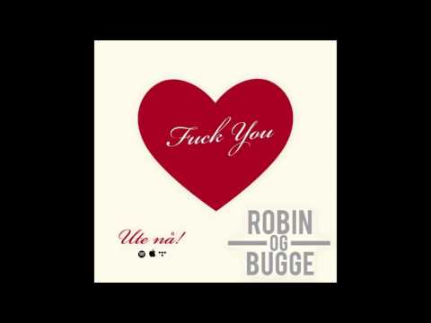 Robin og Bugge - Fuck You