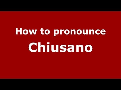 How to pronounce Chiusano (Italian/Italy) - PronounceNames.com