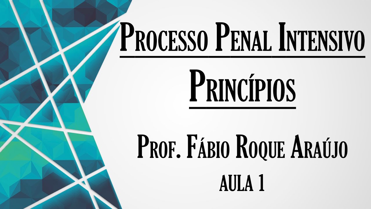Princípios - Aula 1 | Curso de Direito Processual Penal INTENSIVO