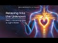 Relaxing Into the Heart Part I – Entering Into a Light State