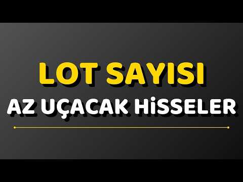 Fiili Dolaşımdaki Lotu Az Hisseler | Potansiyeli Yüksek Dar Halka Açıklık Oranlı Hisseler Analizi