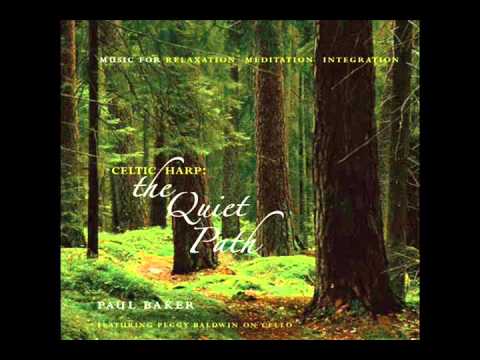 Paul Baker - Celtic Harp: The Quiet Path (Music for Relaxation, Meditation, and Healing)
