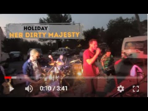 Her Dirty Majesty - Holiday (Green Day) - Attrait Mousse - 14 juin 2022